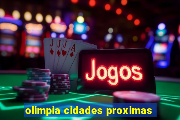 olimpia cidades proximas